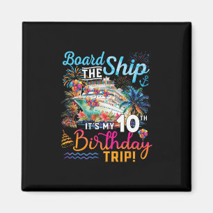 Board The Ship It's My 10th Birthday Trip Cruise V Magnet