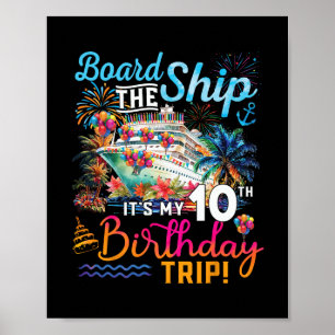 Board The Ship It's My 10th Birthday Trip Cruise V Poster