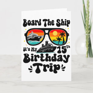 Board The Ship It's My 15th Birthday 15 Years Old Card