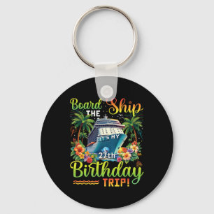 Board The Ship It's My 27th Birthday Trip 27 Birth Key Ring