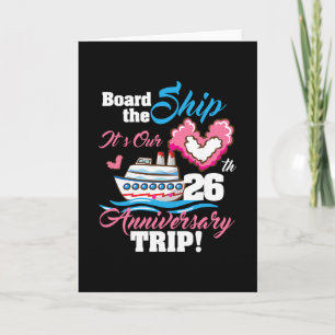 Board The Ship It's Our 26th Anniversary Trip Crui Card