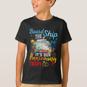 Board The Ship It's Our Anniversary Trip Engagemen T-Shirt