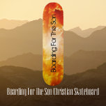 Boardiing For The Son Christian  Skateboard<br><div class="desc">A cool Christian skateboarding design. Customisable—Use the "Personalise It" Tab to change text or image.</div>