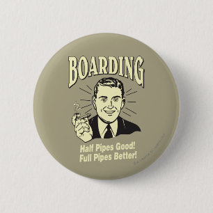 Boarding:Half Pipe's Good Full Better 6 Cm Round Badge