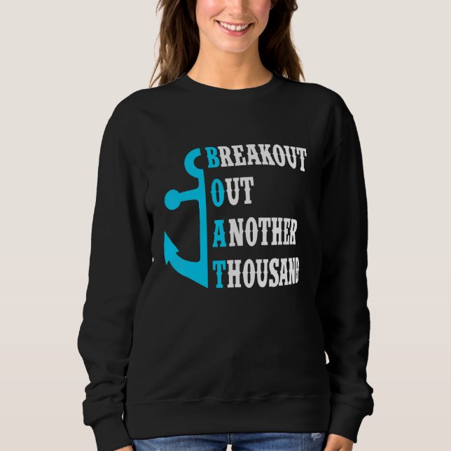 BOAT Break Out Another Thousand Boa Captain Sweatshirt (Front)