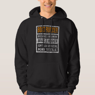 Boat Builder Because Miracle Worker Men Women Hoodie