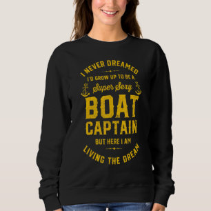 Boat Captain Boating Boat Owner Boat Sweatshirt