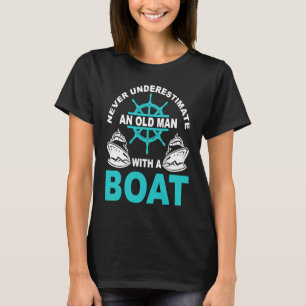 boat driver captain grandpa sailor pensioner motor T-Shirt