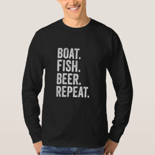 Boat Fish Beer Repeat Drinking Fishing Bait Lake C T-Shirt