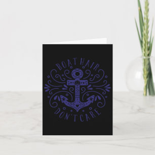 Boat Hair Dont Care Anchor Boating Sea Ocean Sayin Card