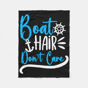 Boat Hair Don't Care Boating Cruise Girls Women Cr Fleece Blanket