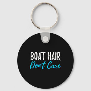 Boat Hair Don't Care Funny Gift For Boating Sailin Key Ring