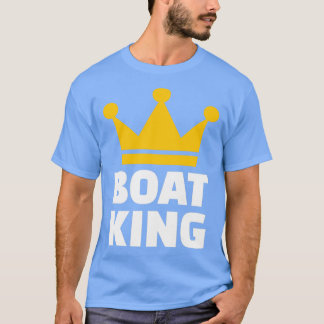 Boat king T-Shirt