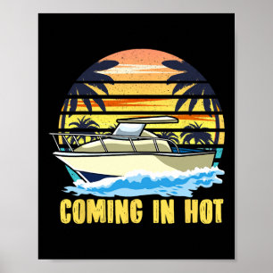 Boat Owners Coming In Hot Boating Poster