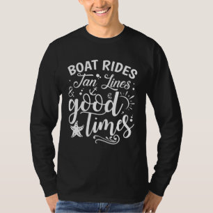 Boat Rides Tan Lines And Good Times T-Shirt