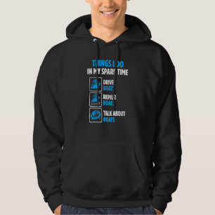 Boat Sailors Repair Boats Talk About Boats Hoodie