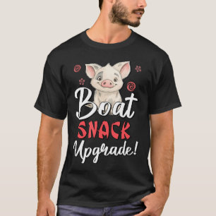 Boat Snack Upgrade T-Shirt
