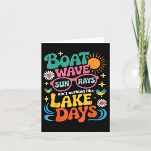 Boat Wave Sun Rays Aint Nothing Like Lake Days Sum Card