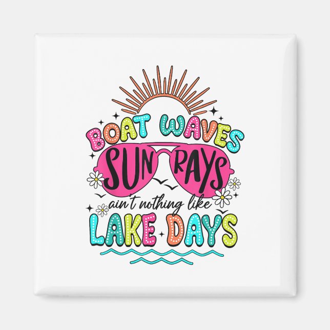 Boat Wave Sun Rays Aint Nothing Like Lake Days Sum Magnet (Front)