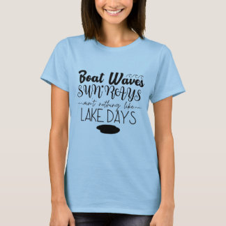 Boat Waves Sun Rays Ain't Nothing Like Lake Days T-Shirt