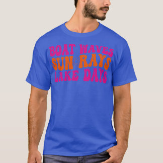 boat waves sun rays lake days 1 T-Shirt
