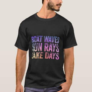Boat Waves Sun Rays Lake Days Beach Quote T-Shirt