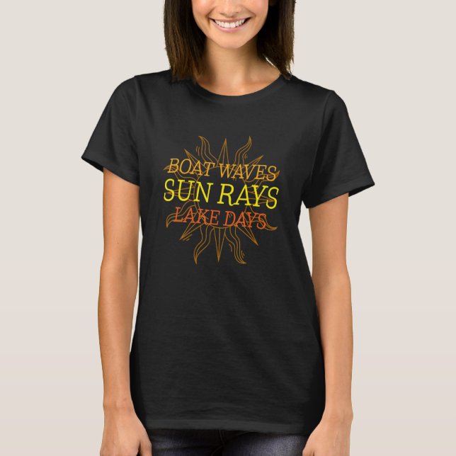 Boat Waves Sun Rays Lake Days Lake Life Trip Summe T-Shirt (Front)