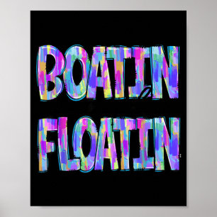 Boatin And Floatin Summer Vacation Lake Life Poster