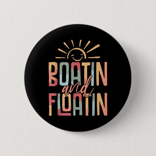 Boatin And Floatin Summer Vibes River Vibes Vacati 6 Cm Round Badge