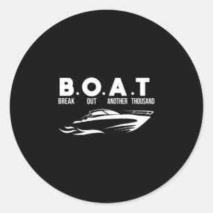Boating boat break out another thousand classic round sticker
