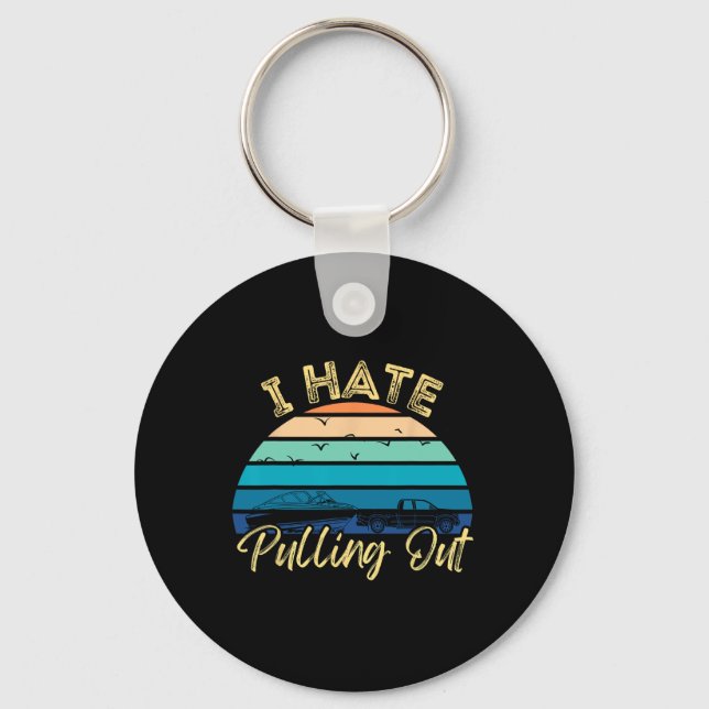 Boating Boat Owner Retro I Hate Pulling Out Pontoo Key Ring (Front)