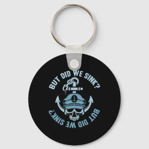 Boating But Did We Sink Flatboat Pontoon Captain F Key Ring