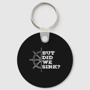 Boating But Did We Sink Flatboat Pontoon Captain V Key Ring