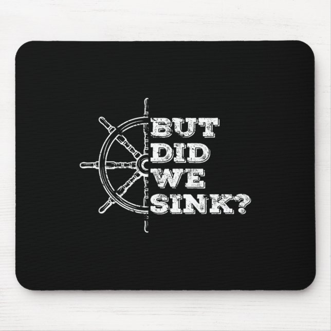 Boating But Did We Sink Flatboat Pontoon Captain V Mouse Pad (Front)