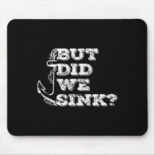 Boating But Did We Sink Flatboat Pontoon Captain V Mouse Pad