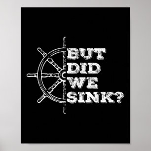 Boating But Did We Sink Flatboat Pontoon Captain V Poster