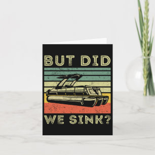 Boating But Did We Sink Funny Men Pontoon Boat Cap Card
