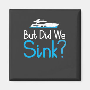 Boating - But Did We Sink Magnet