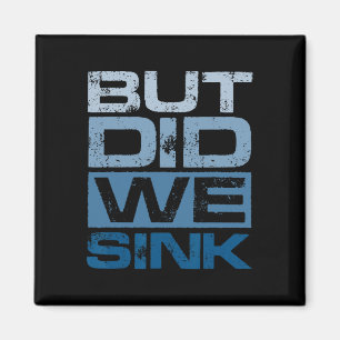 Boating But Did We Sink Pontoon Captain 2  Magnet