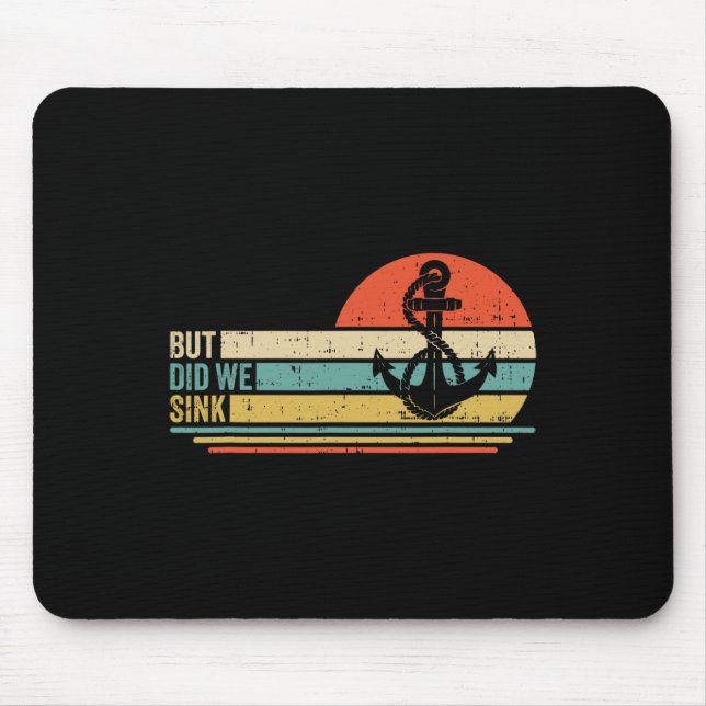 Boating But Did We Sink Pontoon Captain 3  Mouse Pad (Front)