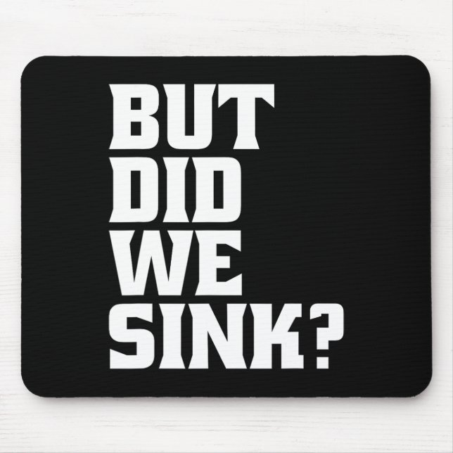 Boating But Did We Sink Pontoon Captain  Mouse Pad (Front)