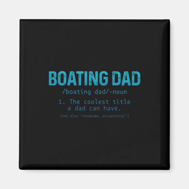 Boating Dad Definition Pontoon Captain Boat Owner  Magnet (Front)