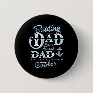 Boating Dad Gifts For Daddy Father Day Boat Men 6 Cm Round Badge