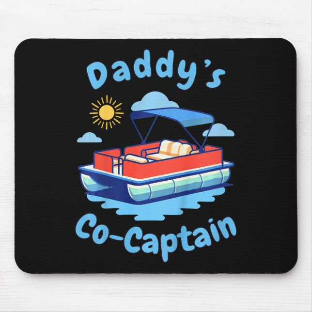 Boating Daddy's Co-captain Pontoon Boat Kid Father Mouse Pad (Front)