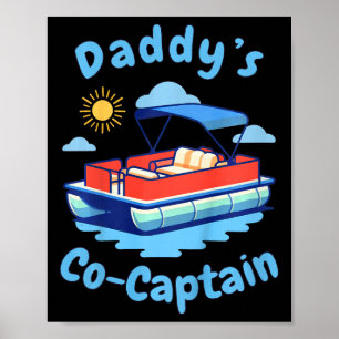 Boating Daddy's Co-captain Pontoon Boat Kid Father Poster