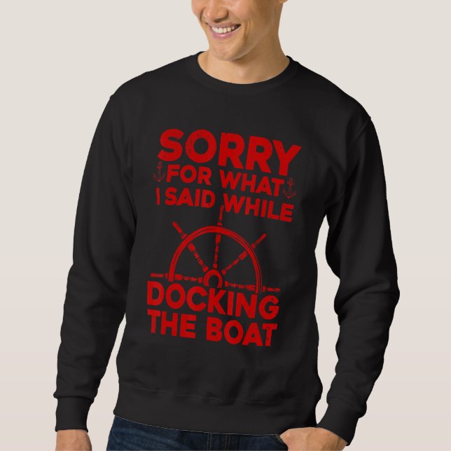 Boating For Men Women Docking The Boat Captain Boa Sweatshirt (Front)