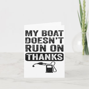 Boating Gifts For Boat Owners My Boat Doesn't Run  Card