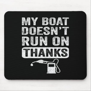 Boating Gifts For Boat Owners My Boat Doesn't Run Mouse Pad