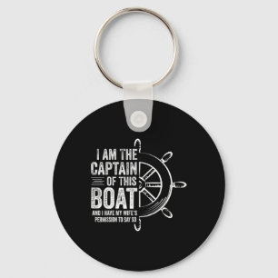 Boating Gifts I Am The Captain Of This Boat Sailin Key Ring