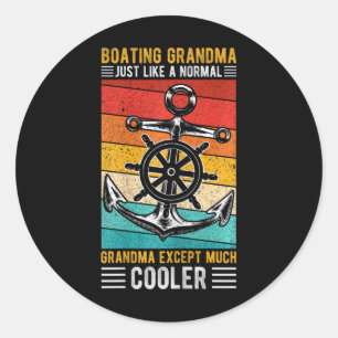 Boating Grandma Just Like A Normal Grandma Boating Classic Round Sticker